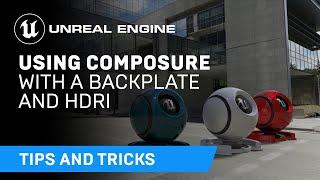 Using Composure with a Backplate and HDRI | Tips & Tricks | Unreal Engine