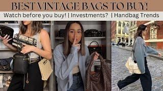 BUY THESE VINTAGE BAGS!! | TOP LUXURY VINTAGE I RECOMMEND | INVESTMENT BAGS | WHAT IS TRENDING