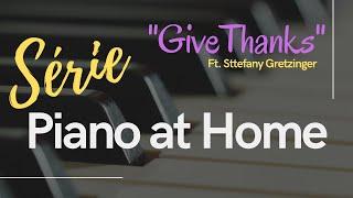 GIVE THANKS - PIANO AT HOME