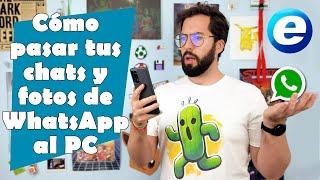 CÓMO PASAR TUS CHATS Y FOTOS DE WHATSAPP AL PC