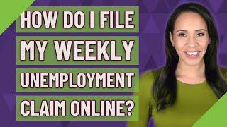 How do I file my weekly unemployment claim online?