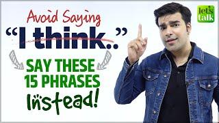 Avoid Saying ‘I Think’ - Use These 15 Smart English Phrases Instead! English Lessons By Hridhaan