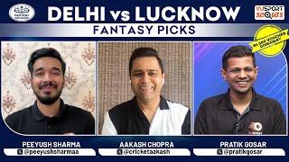 DC vs LKN Dream11 Prediction | DC vs LKN Today Match Prediction ft  Peeyush Sharma and Aakash Chopra