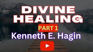 KENNETH HAGIN | SEVEN Things About Divine Healing #youtube