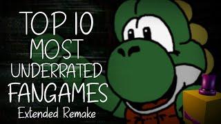 Top 10 MOST UNDERRATED FNAF Fangames (Extended Remake)