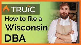 How to File a DBA in Wisconsin - 3 Steps to Register a Wisconsin DBA