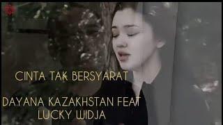 CINTA TAK BERSYARAT - DAYANA KAZAKHSTAN FEAT LUCKY WIDJA