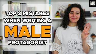 Top 3 Mistakes When Writing A Male Protagonist | Writing Advice