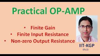 Practical (Non- Ideal) Operational Amplifier | Voltage Gain of Practical OP-AMP