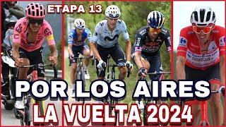 ETAPA 13  LA VUELTA a ESPAÑA 2024  Grandes Diferencias