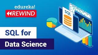 SQL for Data Science Tutorial | Data Science Training | Edureka | Data Science Rewind - 3