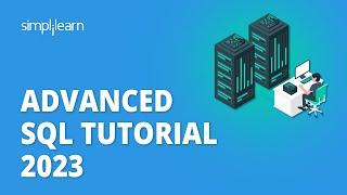  Advanced SQL Tutorial 2023 | SQL Training | SQL Database Tutorial  | Simplilearn