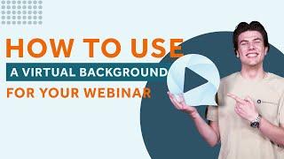 How to use a virtual background for your webinar | WebinarGeek