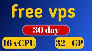 free vps - 30 day - 16vcpu