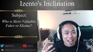 Izento's Inclination - Who is More Valuable, Faker or Kkoma?