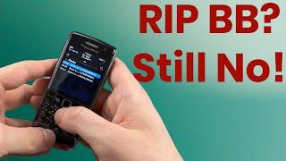 Blackberry Phones ARE STILL NOT Dead!