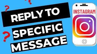 how to reply to specific message on instagram new 2023