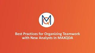 Webinar: Best Practices for Organizing Teamwork with New Analysts in MAXQDA