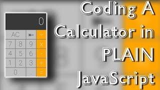 Coding A Calculator In Pure HTML CSS and JavaScript - Tutorial/SpeedCoding