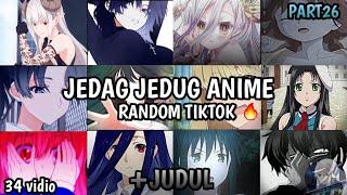 kumpulan jedag jedug anime random terbaru 2024 ||tiktok|| Part 26