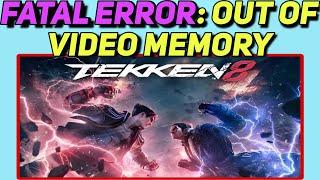 How to Fix Run Out of Memory Error in TEKKEN 8 | Crashing Issues Fixed