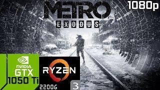 Metro Exodus - GTX 1050 Ti Ryzen 3 2200G & 8GB RAM