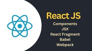 Tutorial  3-Components, JSX, React Fragment, Babel, Webpack || React Js Beginner Tutorial Hindi 2023