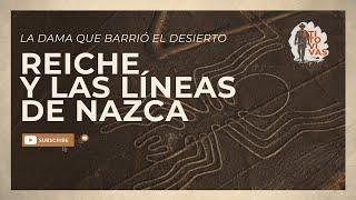 REICHE Y LAS LÍNEAS DE NAZCA