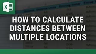 How to Calculate Distances Between Multiple Locations in Excel