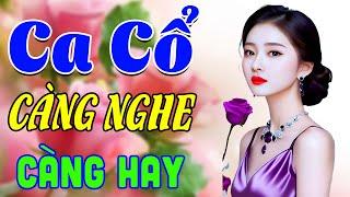 Vừa Nằm Vừa Nghe Ca Cổ Hơi Dài 1000 ChữCa Cổ Cải Lương Hơi Dài CÀNG NGHE CÀNG HAY | Ca Cổ Tân Thời