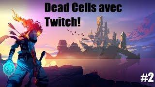 Dead Cells avec Twitch, seconde run avec Firecot! #2