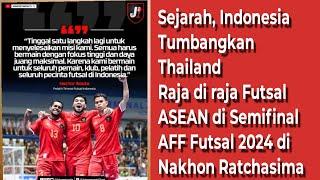 #116 Sejarah, Indonesia Tumbangkan Thailand 5 - 1 di Semifinal AFF Futsal