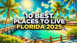 Top 10 BEST PLACES TO LIVE In Florida (2025 Edition!!!)