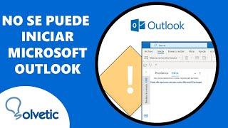 No se puede iniciar Microsoft Outlook. No se puede abrir la Ventana de Outlook
