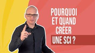 Pourquoi et quand créer une SCI ?