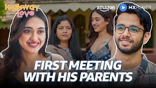 Meeting His Family For The First Time  | Highway Love | Ritvik Sahore | Amazon MX Player