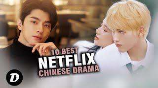 Top 10 Best Chinese Drama of All Time On Netflix!