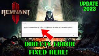 Remnant 2 DirectX 12 Is Not Supported [Solved]