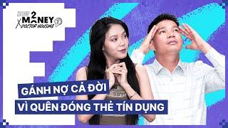 Gánh nợ cả đời vì quên đóng thẻ tín dụng | How2Money x Doctor Housing SS2. Ep11