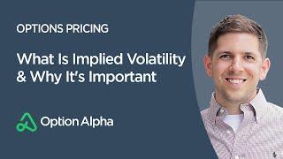 What Is Implied Volatility & Why It's Important - Options Pricing - Options Mechanics