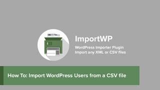 ImportWP: How to Import WordPress Users from a CSV File