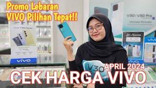 CEK HARGA VIVO APRIL 2024 | Promo Lebaran, VIVO Pilihan Tepat!!