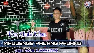 ANDRI KHAN  LAGU BUGIS - MADDENGE PADANG PADANG- Cipt : AKUL A.MASSINAE SH : Arr : Andri khan