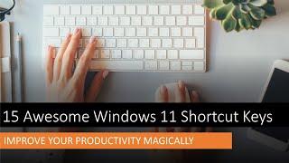 15 Awesome Shortcut Keys in Windows 11 To Improve Productivity