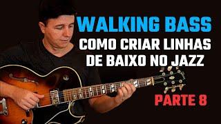 Walking Bass - Como Criar Linhas de Baixo no Jazz [Parte 8]