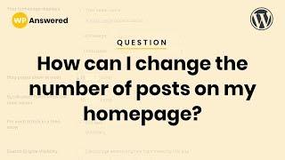 How to Change the Number of Posts Per Page with WordPress
