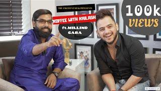 Koffee With Kailash ft. MILLIND GABA