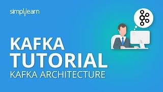 Kafka Tutorial | Apache Kafka Tutorial For Beginners | Kafka Architecture |What Is Kafka|Simplilearn