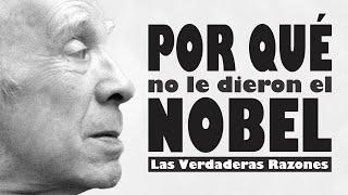 Por qué Borges no ganó el Nobel: toda la verdad