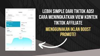 BOOST PROMOTE TIKTOK ! LEBIH SIMPLE & MUDAH NGIKLAN PRODUK TIKTOK AFFILIATE